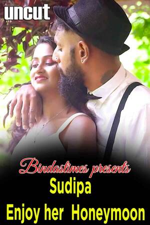 Sudipa Enjoy Her Honeymoon (2022) Hindi BindasTimes Originals full movie download